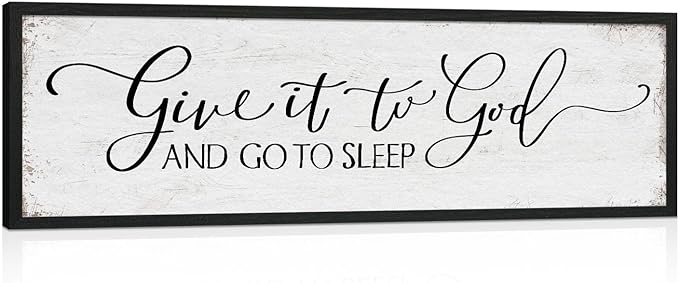 Give It to God and Go to Sleep Sign: Farmhouse Bedroom Wall Decor Above Bed Rustic Country Master Bedroom Hanging Decor Framed Country Plaque 12" x 40"