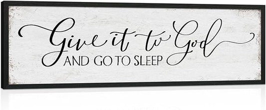 Give It to God and Go to Sleep Sign: Farmhouse Bedroom Wall Decor Above Bed Rustic Country Master Bedroom Hanging Decor Framed Country Plaque 12" x 40"