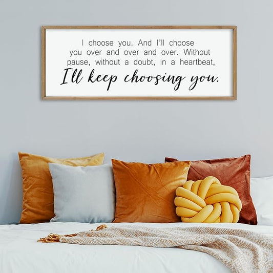 comurdyo I'll Keep Choosing You Sign 32"X12" for Master Bedroom Above Bed Wall Decor I Choose You Large Wood Framed Wall Hanging Art (Wood)